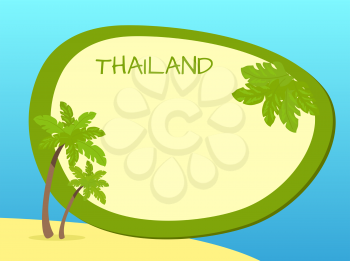 Thailand island with yellow sand, green palms and empty label with greenish frame and leaves on blue background. Greeting vector colourful card with space for writing and with oriental signs