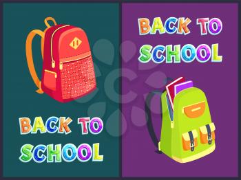 Back to school satchels set posters with text. Rucksack pockets and books textbooks of pupils. Bag with zipper backpack with shoulder straps vector