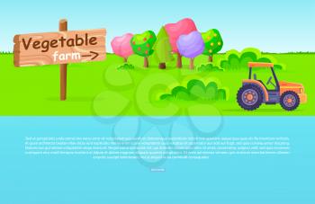 Wooden vegetable farm pointer on green meadow with tall colorful trees with fruits and orange tractor vector illustration.