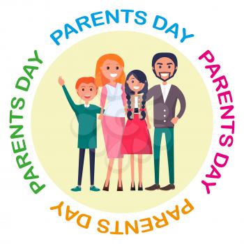 Poster devoted to parents day vector illustration of family including father, mother, teenage son, adolescent daughter with inscription around it