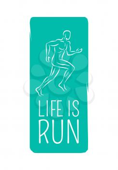 Life is run logotype motto credo for fitness center. Running sportsman on blue template. Fitness keeps fit logo for sport lifestyle. Vector illustration of fast jogger strong man's body silhouette