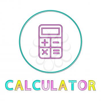 Calculator inimalist outline style icon depicting banking transaction. Color glyph in round frame with caption. Concept for bank website interface vector