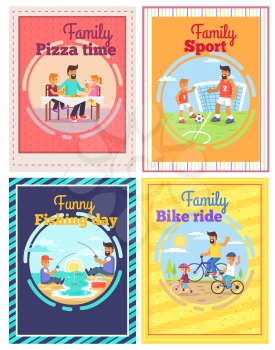 Family spending time together by eating pizza, doing sport, riding bikes or fishing vector colorful poster of four cards