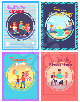 Visit to cinema, funny fishing day, amusement park and family pizza time vector illustrations. Cute posters set where children have fun with father.