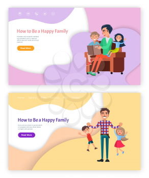 How to be happy family vector, father playing with kids vector. Website with text and button, daddy with children telling story reading fairy tales