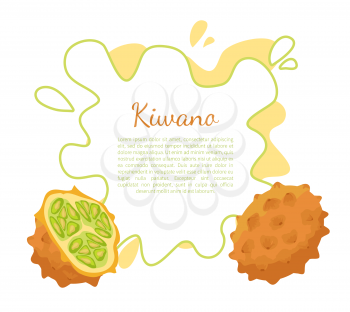 Kiwano exotic juicy fruit vector poster frame and text. Cucumis metuliferus, African horned cucumber or jelly melon, hedged gourd, melano. Tropical edible food