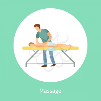 Massage poster with masseuse making relaxing movements on back. Male lying on table in spa salon vector isolated in circle, medical treatment procedure