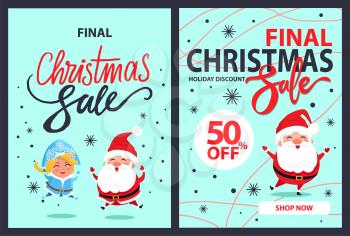 Final Christmas sale holiday discounts 50 off set of posters with dancing Santa Claus, Snow Maiden and snowflakes on background of vector illustration