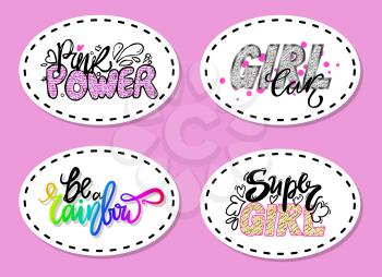 Set of graffiti fonts slogans isolated patches on pink. Vector illustration with signs be a rainbow, super pink power and girl car calligraphics