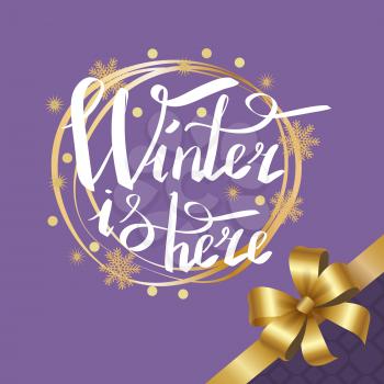 Winter is here calligraphic inscription written in round golden frame vector illustration on purple with gold ribbon and bow. Xmas greeting poster