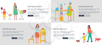 Mom and daughter, mother with child vector web posters set with parent teaching girl to cook, woman with infant walking, feeding baby, making shopping