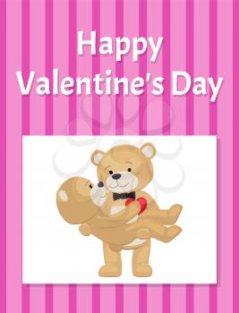 Happy Valentines day poster teddy bears couple, female in paws of lovely male hold his heart, vector illustration of merry lovers animals isolated