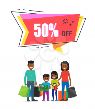 50 Off for all goods to go shopping with family promotional poster. Parents and children stand with full bags and new toys vector illustration.