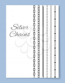 Shiny silver chains vertical advertisement banner. Accessory made of precious metal isolated cartoon flat vector illustrations with sign in italic.