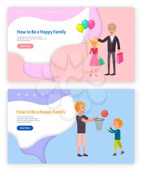 How to be happy family vector, web pages set online site with text sample. Grandparent with granddaughter holding balloons, father and son playing. Website template, landing page in flat