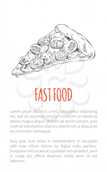 Fast food Italian pizza slice dough with cheese and bacon mushroom salami and tomato. Poster with text and monochrome sketch outline diah meal vector