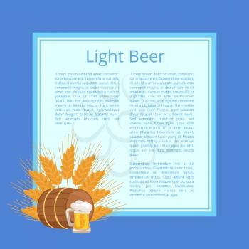 Light beer poster with text on square and blue background. Isolated vector illustration of full foamy mug, wooden barrel and ears of wheat