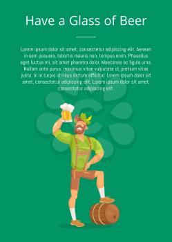Have a glass of beer poster with man drinking alcohol drink wearing traditional german costume, standing near wooden barrel at Oktoberfest festival
