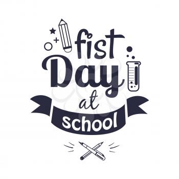 First day at school black-and-white sticker with text. Isolated vector illustration of laboratory tube with liquid and crossed pen and pencil