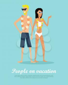 People on vacation conceptual banner. Flat style vector. Leisure on tropical beach. Young couple in swimming suits, sunglasses and flower necklace standing on blue background. For travel company ad