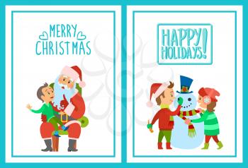 Merry Christmas happy holidays posters set with kids vector. Kids building snowman decorating it with knitted scarf. Santa Claus listening to boy