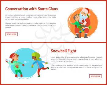 Conversation with Santa and Snowball fights vector posters, Christmas Claus and kids playing with snow outdoors web posters, text sample. Boy tells about dreams