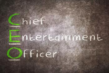 Acronym of CEO - Chief Entertainment Officer, blackboard