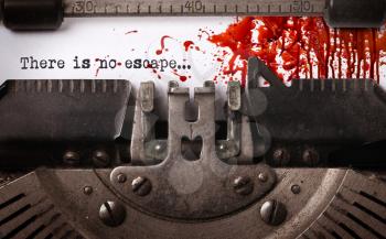 Bloody note - Vintage inscription made by old typewriter, There is no excape