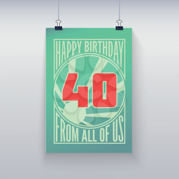 Vintage retro poster. Birthday greeting, forty years, vector banner.