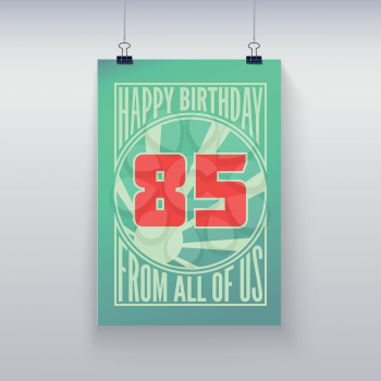 Vintage retro poster. Birthday greeting, eighty-five years, vector banner.