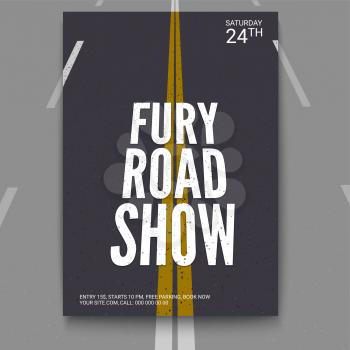 Vector template of poster, design layout for brochure, banner, flyer. Poster design for fury road show. The road receding into the distance. Mock-up of event with text template, A4 size