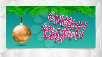 Merry Christmas, calligraphic lettering on banner with fir branches and gold Christmas ball on the background from low-poly triangles. Design for posters, print design, creative arts. 3D illustration.