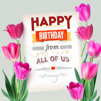 Happy Birthday vintage text poster composition. Realistic vector colorful pink tulips set, not trace. Template with pink tulips for postcards or greeting cards with love for loved ones.