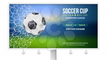Billboard with soccer match. Game moment with goal, ball in the net, mesh. Football ball in time of goal. Poster of football or soccer games, tournaments, championships. 3D illustration.