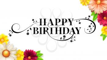 Happy birthday floral lettering design. Decorative style of calligraphy, birthday card with spring, summer flowers. Hand drawn print design. Vector brush lettering isolated on white background.