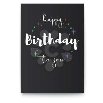 Happy Birthday to you, handwritten lettering on black background. Poster with a congratulatory inscription with hand-drawn elements. Calligraphy for prints, posters, invitations.