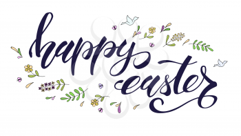 Happy Easter greeting, spring holiday. Handwritten calligraphy and sketchy hand drawn color art. Hand drawing doodle. Festive brush pen lettering. Easter greeting with decorations