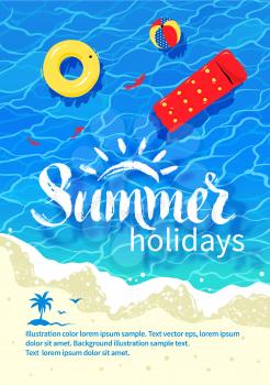 Summertime design with summer word lettering, pool raft, beach ball, rubber ring, sea surf, water ripple and beach sand.
