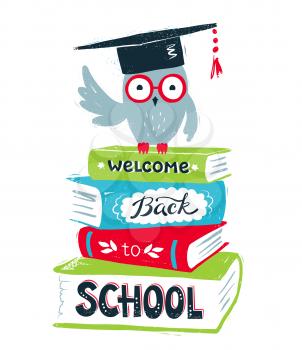 Vector illustration of owl wearing mortarboard sitting on books with Welcome Back to School lettering on white background.