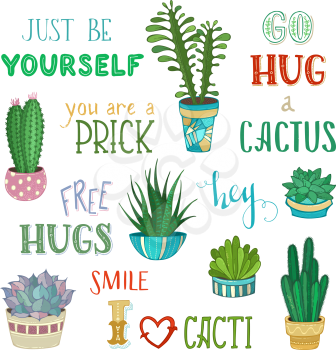 Cactuses and succulents in flower pots. Hand-drawn design elements for greeting card or poster made in vector. Just be yourself. You are prick. Go hug a cactus.
