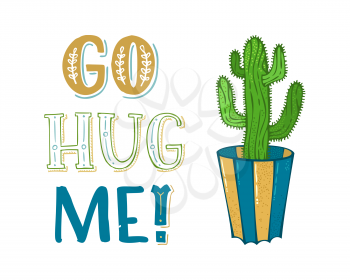 Green prickly cactus in flower pot on white background. Vector hand-drawn cartoon illustration and lettering. Good for greeting cards or posters, etc.
