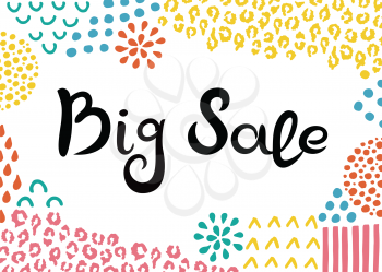 Big Sale. Hand drawn lettering. Background with abstract hand drawn textures. Suitable for banner or poster