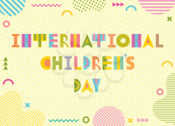 International Childrens Day. Trendy geometric font in memphis style of 80s-90s. Background  with abstract geometric elements. Suitable for banner or poster