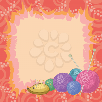 Background, abstract frame and accessories for knitting: hedgehog - pincushion, balls of wool and needles. Eps10, contains transparencies. Vector