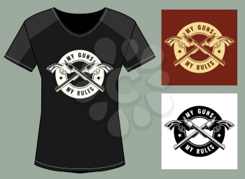 T-Shirt Print in three color variations. Two crossed revolvers and lettering My guns my rules. Only free font Antonio used. 