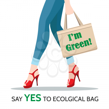 Woman Legs and reusable Shopping Bag with motivation slogans I'm Green and Say Yes to Ecological Bag. Eco lifestile concept. Vector illustration.