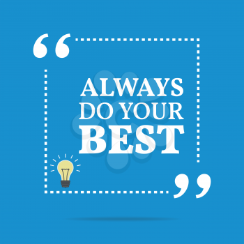 Inspirational motivational quote. Always do your best. Simple trendy design.