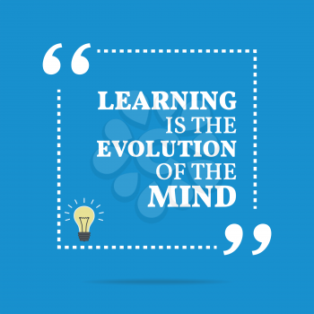 Inspirational motivational quote. Learning is the evolution of the mind. Simple trendy design.