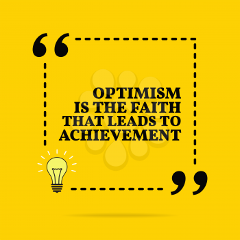Inspirational motivational quote. Optimism is the faith that leads to achievement. Vector simple design. Black text over yellow background 