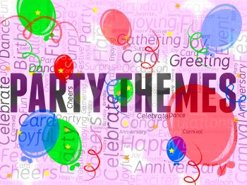 Party Themes Representing Parties Ideas And Celebration